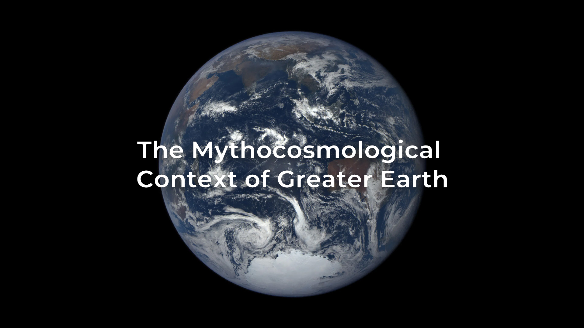 The Mythocosmological Context of Greater Earth