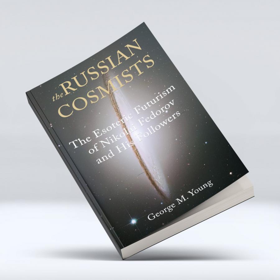 The Russian Cosmists: The Esoteric Futurism of Nikolai Fedorov and His Followers